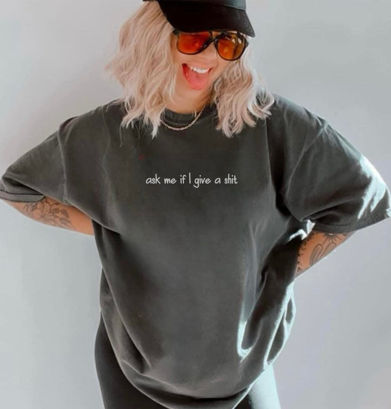 Ask Me If I Give A Shit!