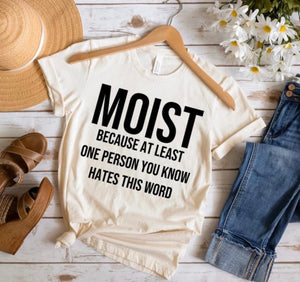Moist!