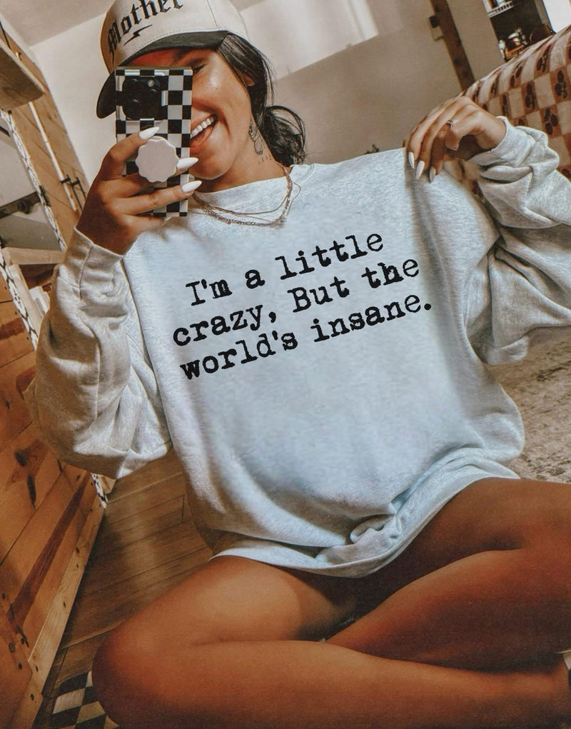 I’m A Little Crazy