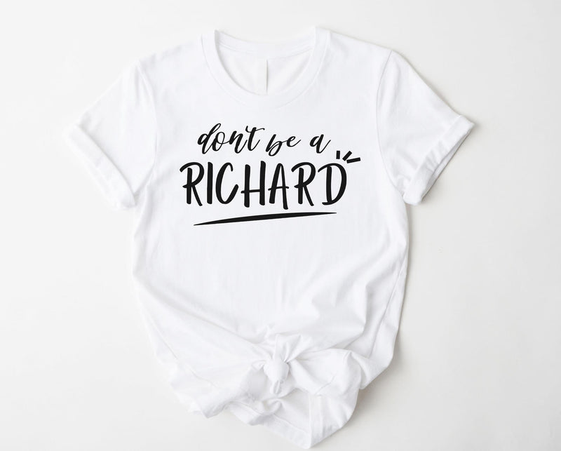 Don’t Be A Richard