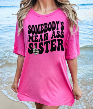 Somebody’s Mean Ass Sister