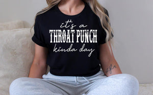 Throat Punch Kinda Day!