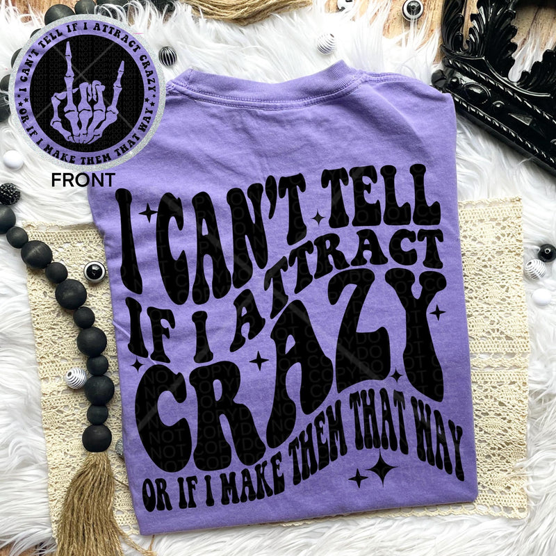 I Attract Crazy!