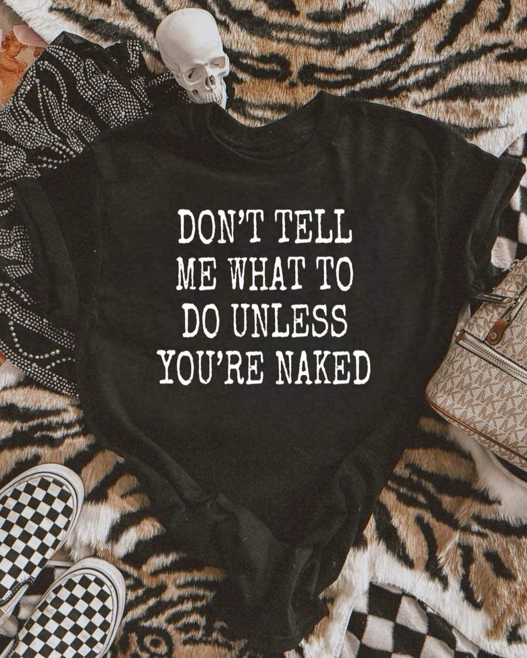 Don’t Tell Me What To Do!