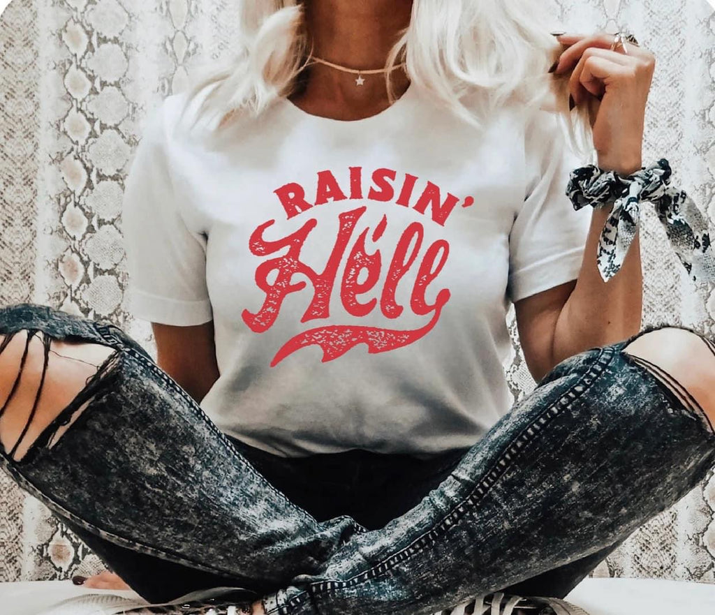 Raisin’ Hell!