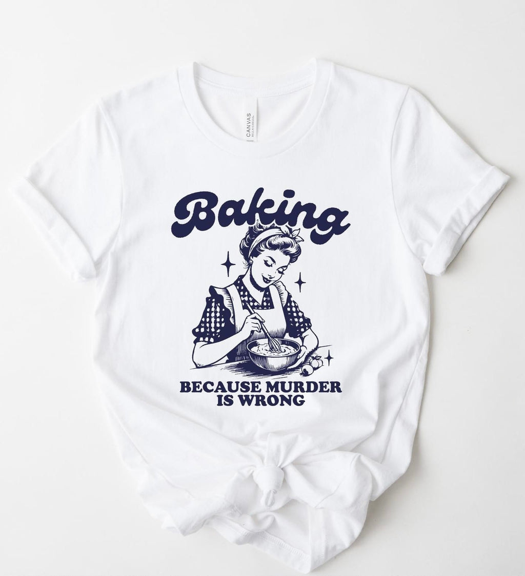 Baking...Because Murder Is Wrong