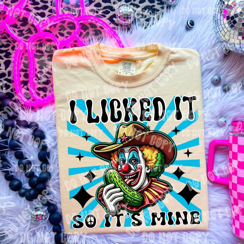 I Licked It...So It's Mine!