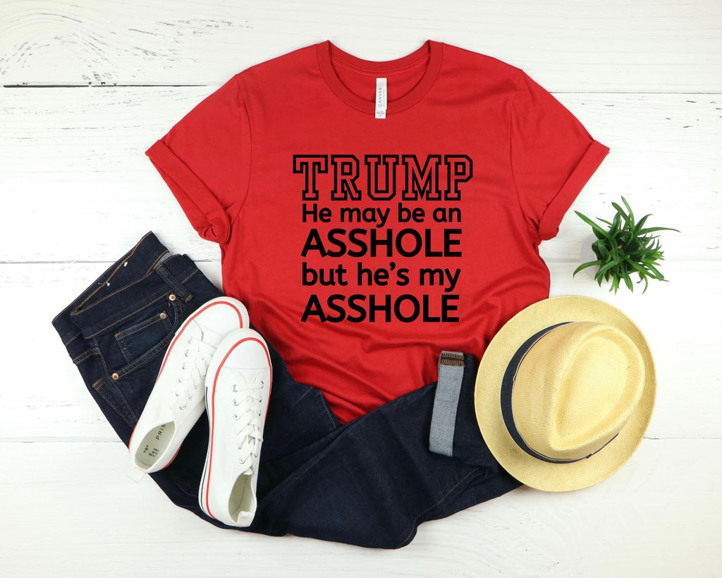 Trump- He’s My Asshole!