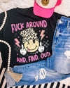 Fuck Around & Find Out!
