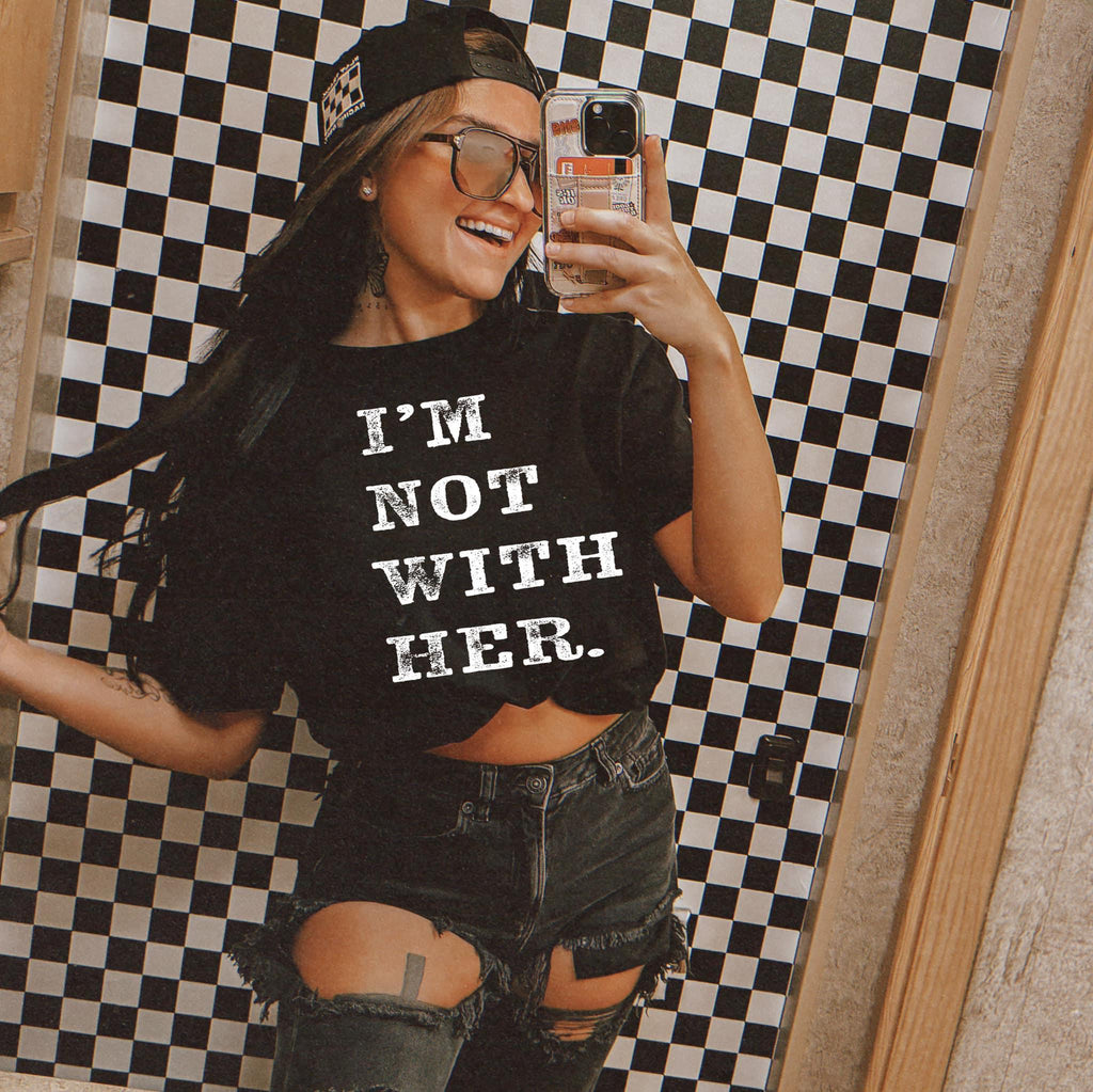 I’m Not With Her!