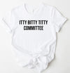 Itty Bitty Titty Committee