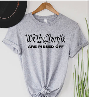 We The People Are Pissed