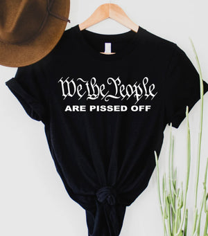 We The People Are Pissed