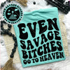 Savage Bitches Go To Heaven