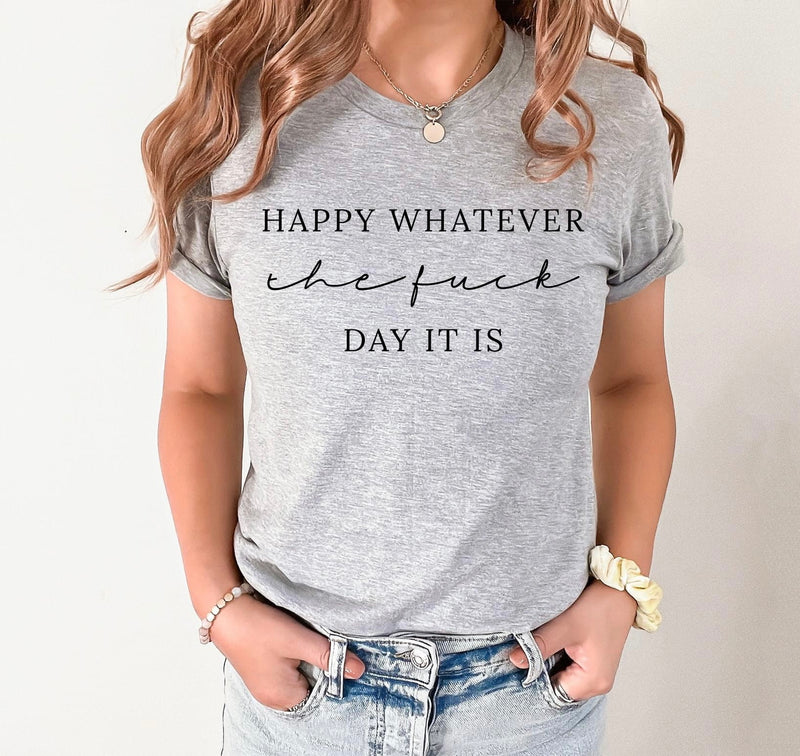 Happy Whatever Day It Is