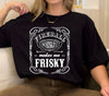Whiskey Makes Me Frisky!