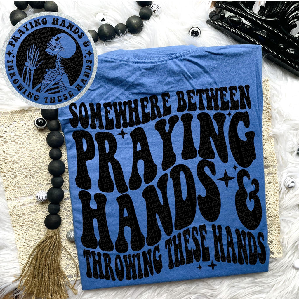 Praying Hands & Throwing Hands