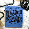 My Patience Is Hella Thin!