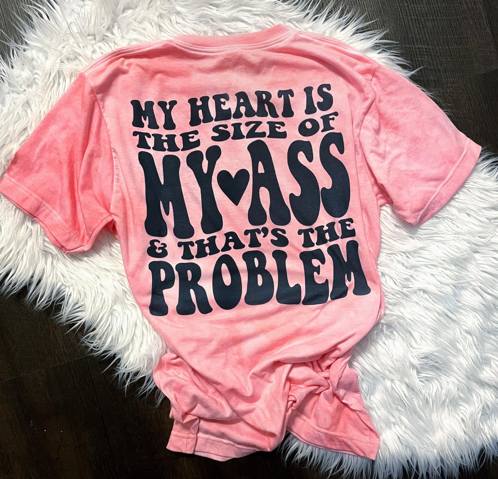 My Heart Is The Size Of My Ass
