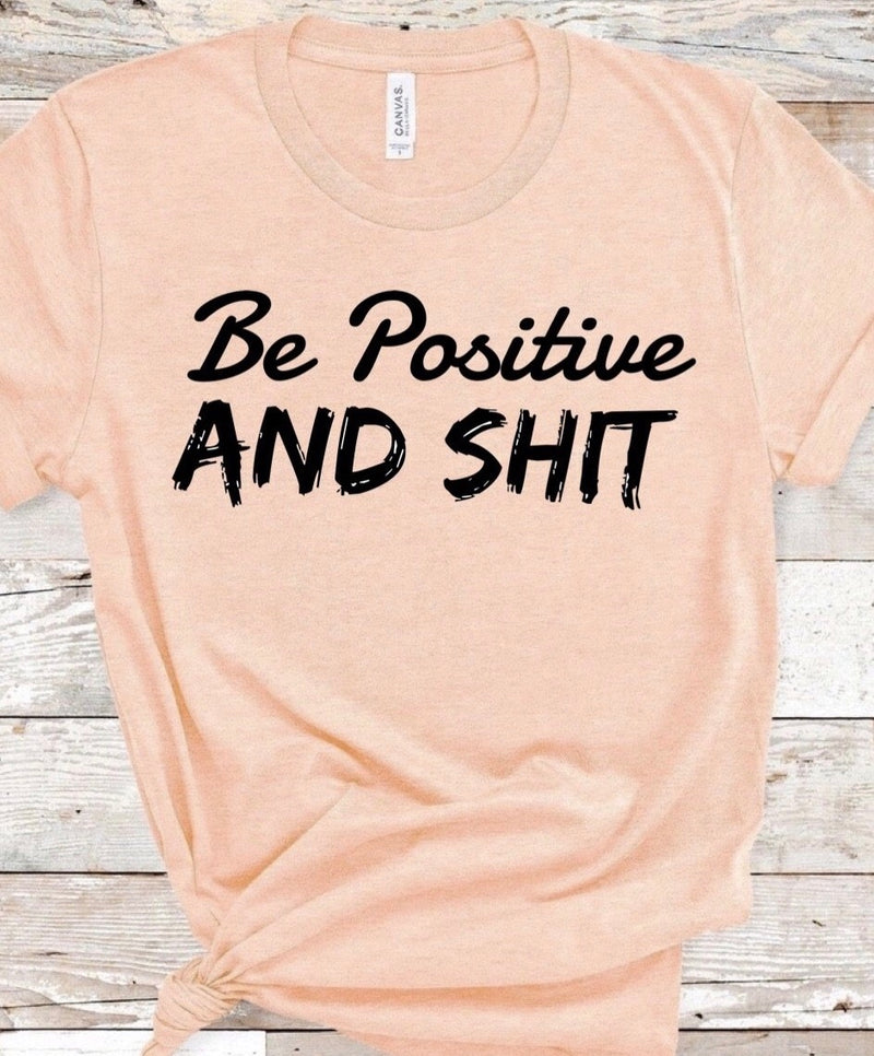 Be Positive And Sh*t