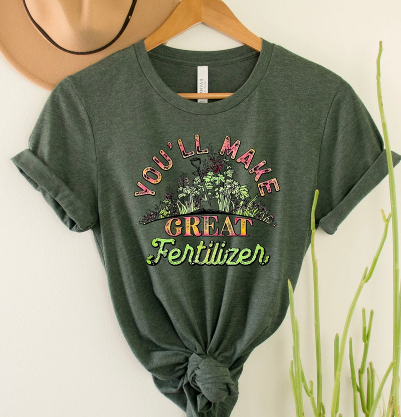 You’ll Make Great Fertilizer