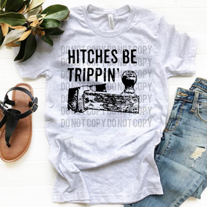 Hitches Be Trippin'