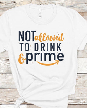 Not Allowed To Drink & Prime