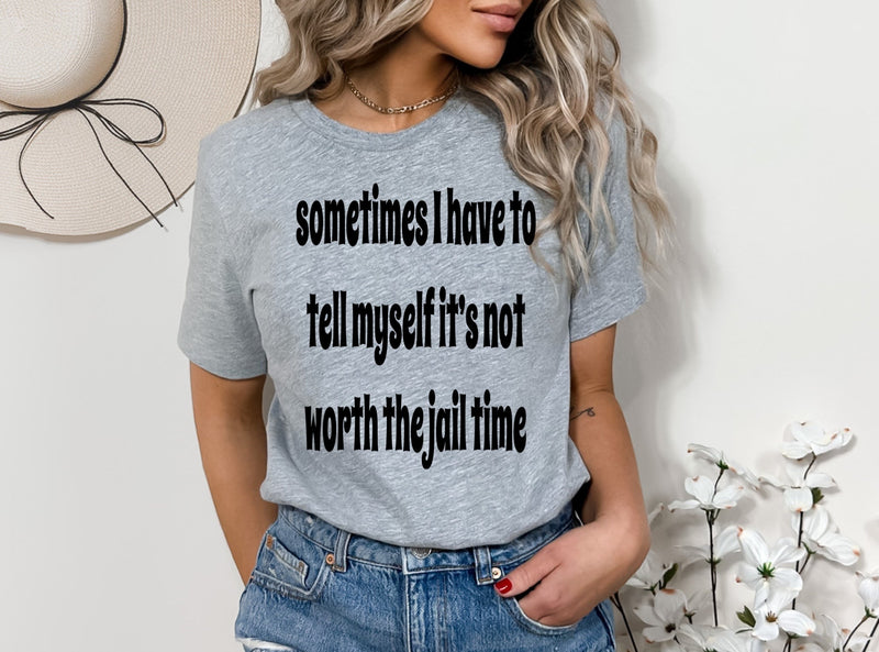 Not Worth The Jail Time