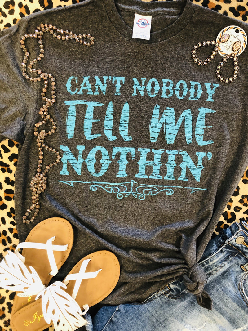 Can’t Nobody Tell Me Nothin’