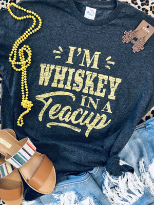 I’m Whiskey In A Teacup